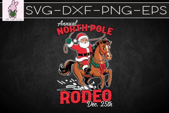 Annual North Pole Rodeo Cowboy Santa SVG Graphics