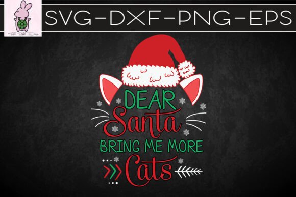 Dear Santa Bring Me More Cats SVG: Crafts & Graphics