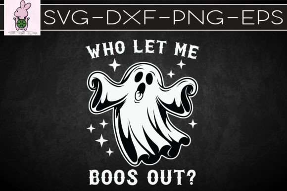 Funny Halloween Ghost Let the Boos SVG: Graphics for Crafts & Fun