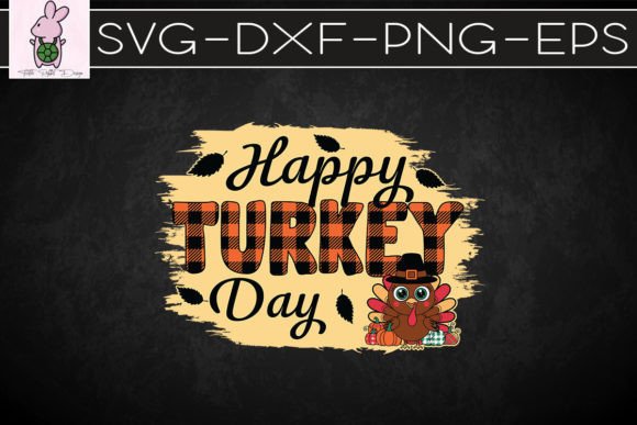 Happy Turkey Day Thanksgiving SVG: Crafts & Graphics for Real Makers