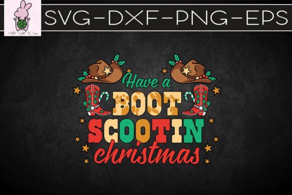 Have Western Christmas Boot Scootin SVG: Graphics for Crafts