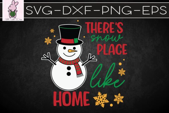 There’s Snow Place Like Home Snowman SVG: Crafts & Graphics